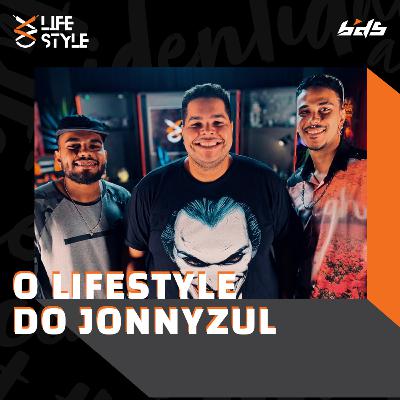 Lifestyle #02 - O Lifestyle do Jonnyzul
