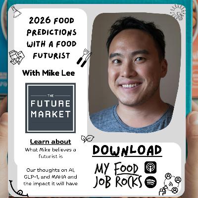 2026 Food Predictions from a Food Futurist with Mike Lee, Founder of the Future Market