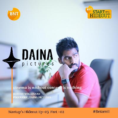 Cinema without content is nothing | Suresh Nallusamy| Daina Pictures | Startup's Hideout Ep-03 P-02