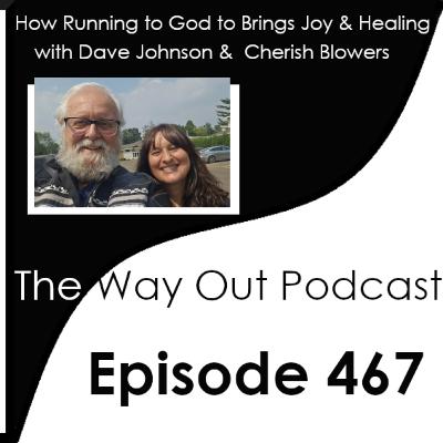 Dave & Cherish on How Running to God to Brings Joy & Healing | Episode 467