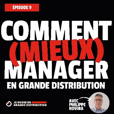 HORS-SÉRIE - Comment (mieux) manager en grande distribution ? - #09 Du manager au coach : accompagner plutôt que diriger