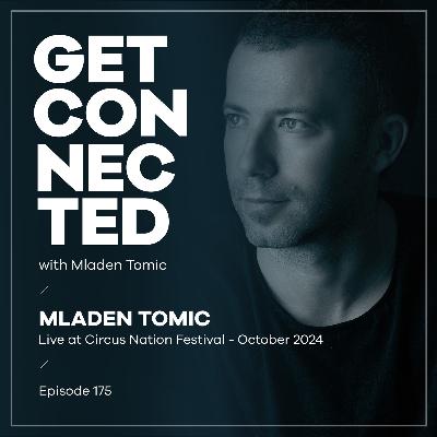 Get Connected with Mladen Tomic - 175 - Live at Circus Nation Festival 2024, Spain