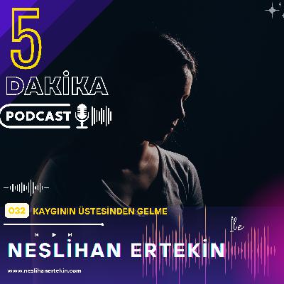 Kaygının Üstesinden Gelme Kaygının Üstesinden Gelme
