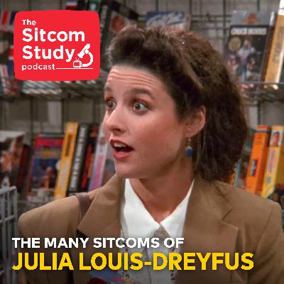 The Many Sitcoms of Julia Louis-Dreyfus [rerun]