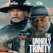 The Unholy Trinity (2025): A Western That Feels Real