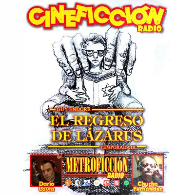 Cineficción Radio #3.31 - El regreso de Lázarus