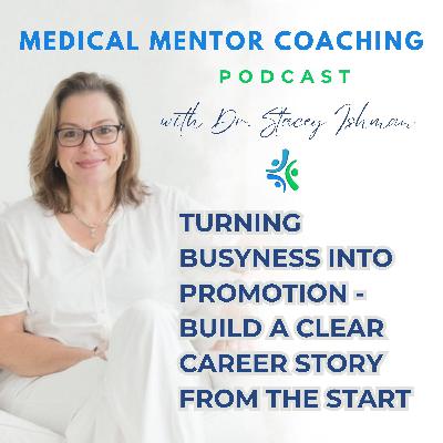Turning Busyness into Promotion - Build a Clear Career Story from the Start Turning Busyness into Promotion - Build a Clear Career Story from the Start