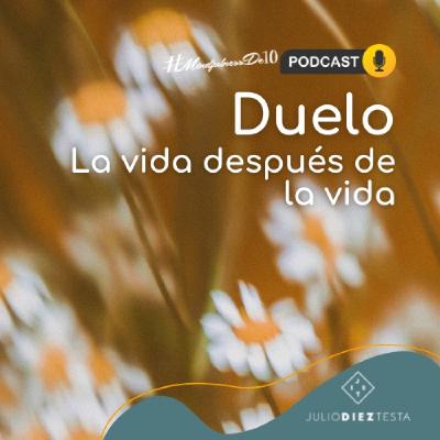 Duelo, la vida después de la vida.