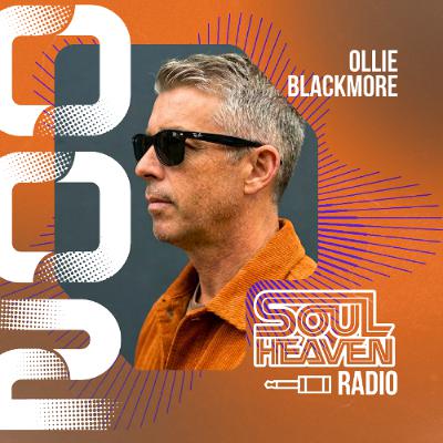 Soul Heaven Radio 002: Ollie Blackmore Soul Heaven Radio 002: Ollie Blackmore