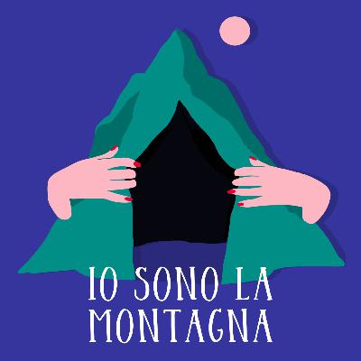 Puntata 9: Io sono la montagna