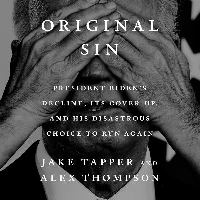 🇺🇸 Original Sin: President Biden’s Decline | Book Review & Political Commentary