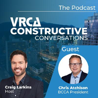 VRCA's Constructive Conversations | Episode 1   The Impact of President Trump’s Threatened Tariffs on BC’s Economy & Construction Industry