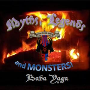 Baba Yaga (Myths, Legends and Monsters) Baba Yaga (Myths, Legends and Monsters)