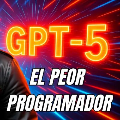 GPT-5 Decepciona: El PEOR Programador, el FIN de Photoshop y la MENTIRA de la Productividad con IA