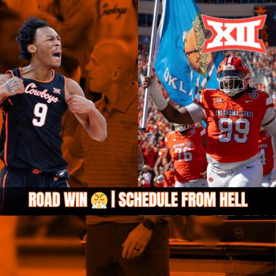 Cowboy Hoops Break the Road Curse + Who Has the Toughest Big 12 Football Schedule?