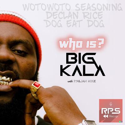 #4 - Who is? BIG KALA