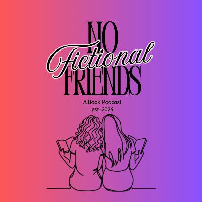 001: Welcome to No Fictional Friends!