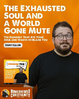 The Exhausted Soul and a World Gone Mute: The Economy That Ate Your Soul and Wants to Blame You