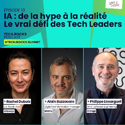 IA : de la hype à la réalité – Le vrai défi des tech leaders - Rachel DUBOIS (BTTRWAYS) & Alain BUZZACARO - #S07EP13