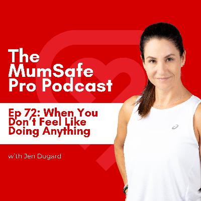 Ep. 72: When You Don’t Feel Like Doing Anything