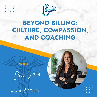 Beyond Billing: Culture, Compassion, and Coaching with Davia Ward Beyond Billing: Culture, Compassion, and Coaching with Davia Ward