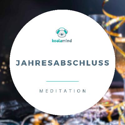 Meditation: Das Jahr bewusst abschließen