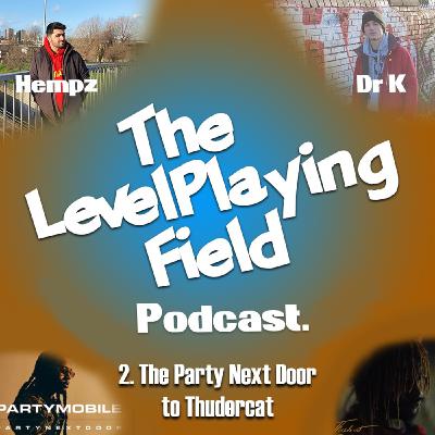 Episode 2: The Party Next Door to Thundercat