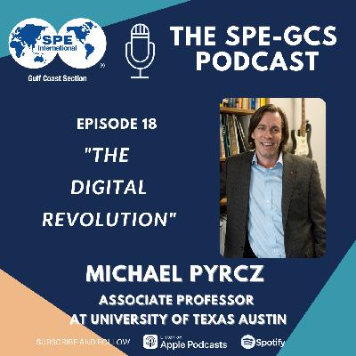 Episode 18 - ”The Digital Revolution” featuring Michael Pyrcz