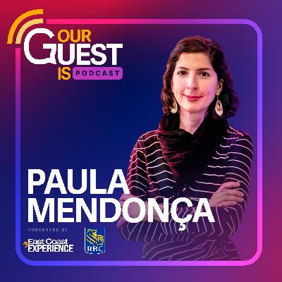 Our Guest Is: Dr. Paula Mendonça