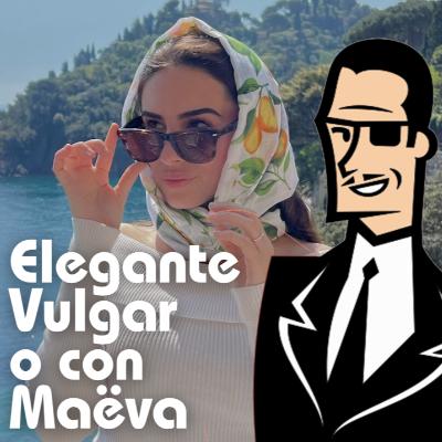 Elegante, vulgar o Maeva