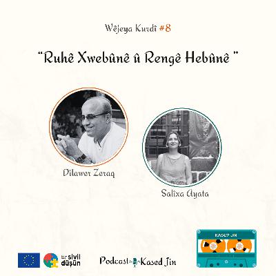 #8 Ruhê Xwebûnê û Rengê Hebûnê : Dilawer Zeraq