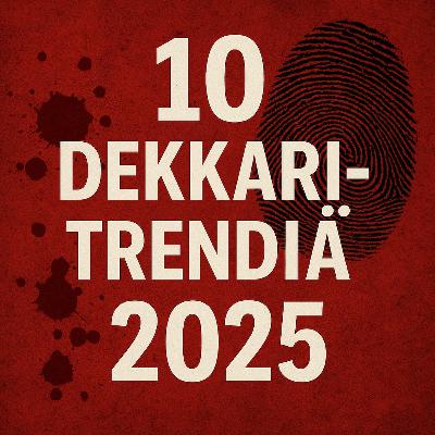 #68 Mikä trendaa dekkareissa vuonna 2025? #68 Mikä trendaa dekkareissa vuonna 2025?