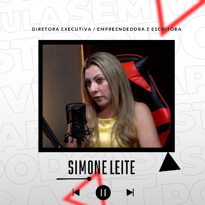 SIMONE LEITE / DIRETORA EXECUTIVA , EMPREENDEDORA E ESCRITORA