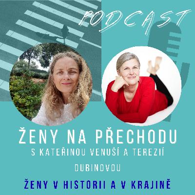 Ženy v historii a v krajině s Terezií Dubinovou