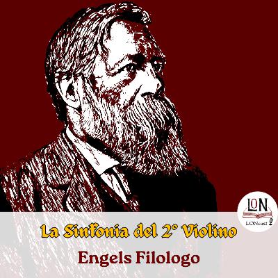 La Sinfonia del Secondo Violino - 2. Engels Filologo