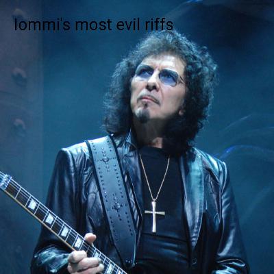 Iommi‘s most evil riffs Iommi‘s most evil riffs