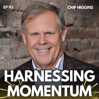 Turning Your Side Hustle into Success Insights from Chip Higgins | EP 93