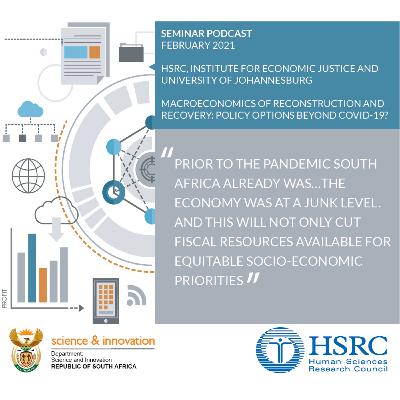 Macroeconomics of Reconstruction and Recovery: Policy Options Beyond Covid19? - HSRC Seminar