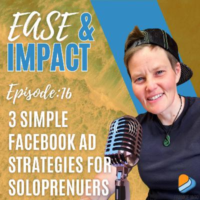 EP.16 - 3 Simple Facebook Ad Strategies for Solopreneurs