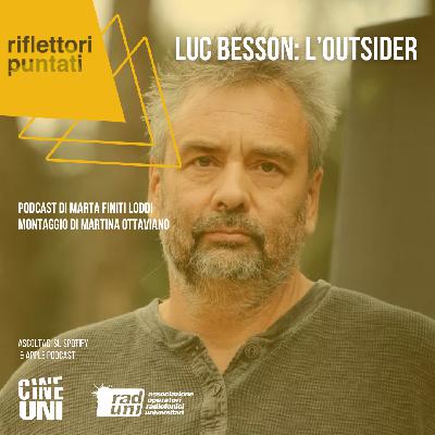 Luc Besson: l’Outsider Luc Besson: l’Outsider