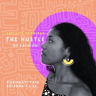 S2/EP1 | Atelaite Daunibau - The Hustle of Fashion