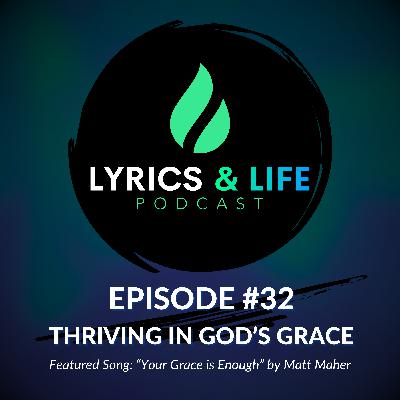 Episode 32: Thriving in God's Grace Episode 32: Thriving in God's Grace
