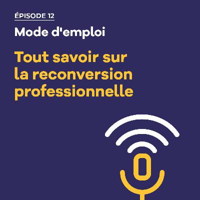 Tout savoir sur la reconversion professionnelle