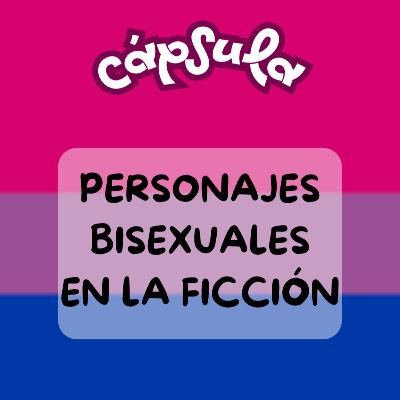 Cápsula: Personajes bisexuales en la ficción