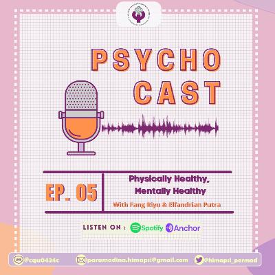 [Ep. 05] Psychocast - Psychically Healthy, Mentally Healthy
