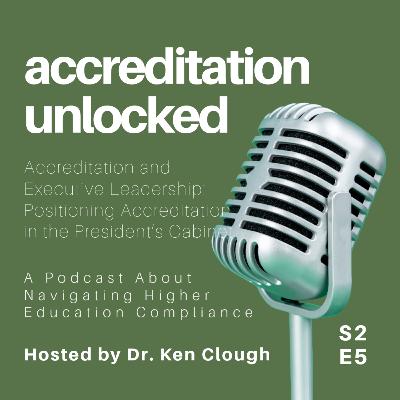 Accreditation and Executive Leadership: Positioning Accreditation in the President’s Cabinet Accreditation and Executive Leadership: Positioning Accreditation in the President’s Cabinet