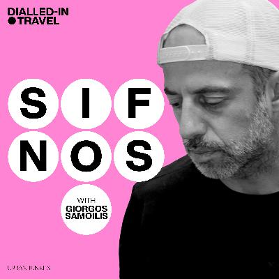 Dialled-In Travel, Sifnos with Giorgos Samoilis, Episode 4