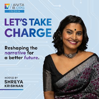Introducing Let's Take Charge - A Podcast From AnitaB.Org India Introducing Let's Take Charge - A Podcast From AnitaB.Org India