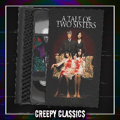 Creepy Classics: A Tale of Two Sisters (2003)
