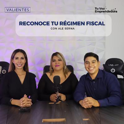 T2 E25 Reconoce tu regimen fiscal de negocio con Ale Serna| Tu voz emprendedora